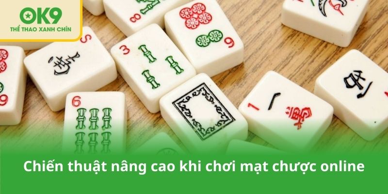Chiến thuật nâng cao khi chơi mạt chược online